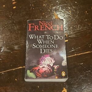 Nicci French Book - What To Do When Someone Dies, Paperback